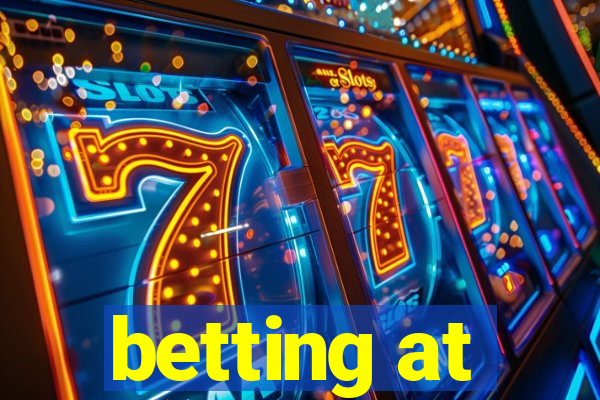 betting at