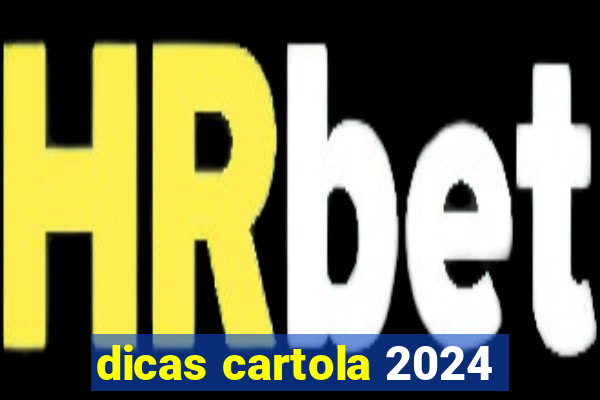 dicas cartola 2024