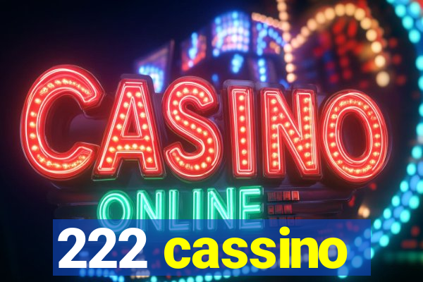 222 cassino