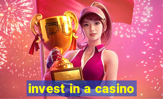 invest in a casino