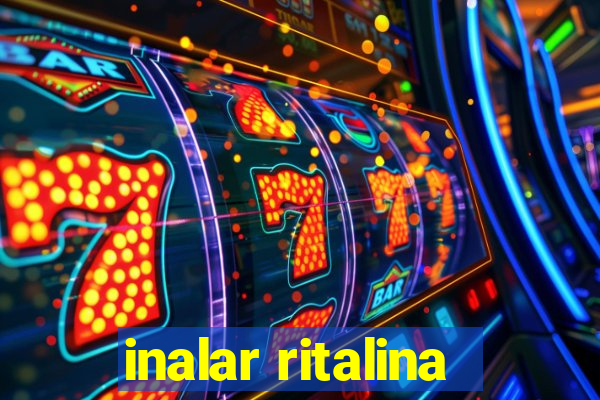 inalar ritalina