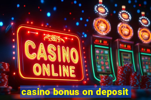 casino bonus on deposit