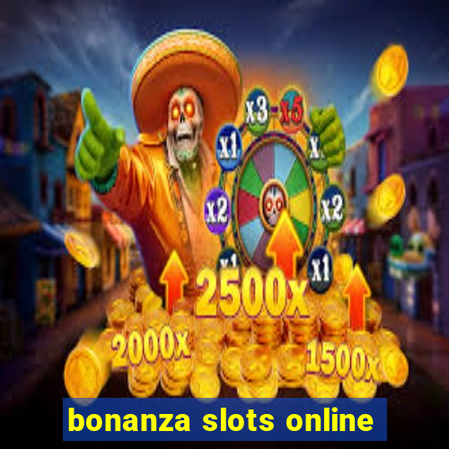 bonanza slots online