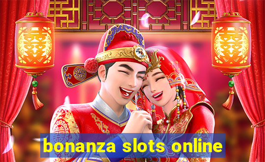 bonanza slots online