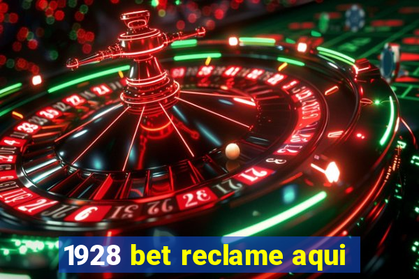 1928 bet reclame aqui