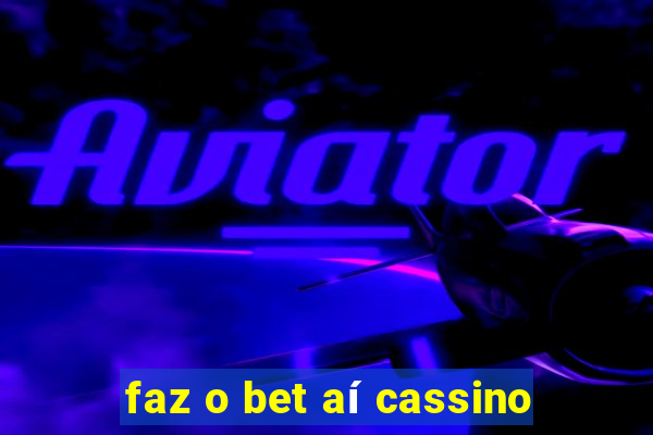 faz o bet aí cassino