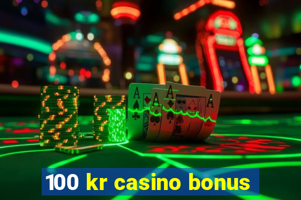 100 kr casino bonus