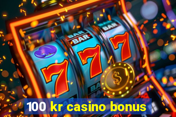 100 kr casino bonus