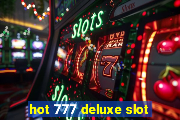 hot 777 deluxe slot