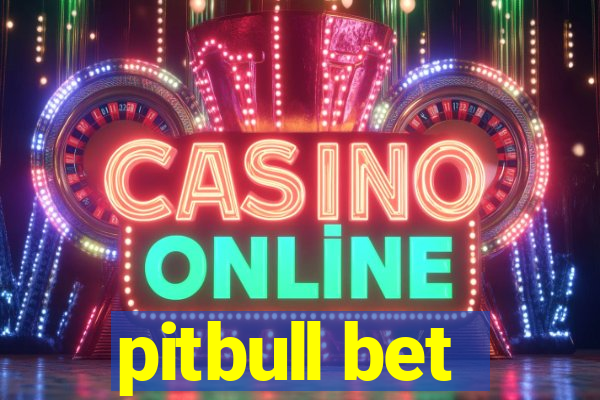 pitbull bet