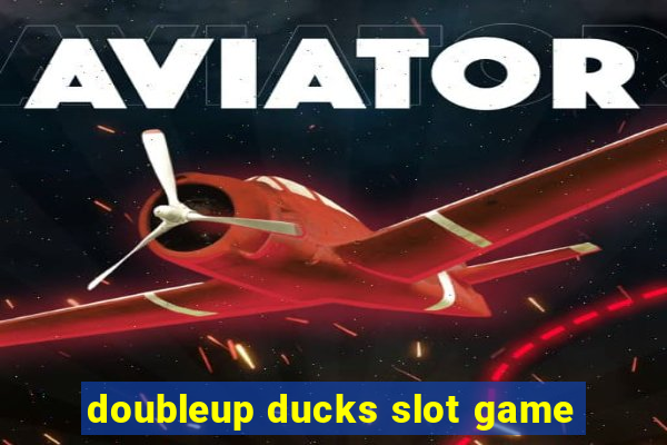 doubleup ducks slot game