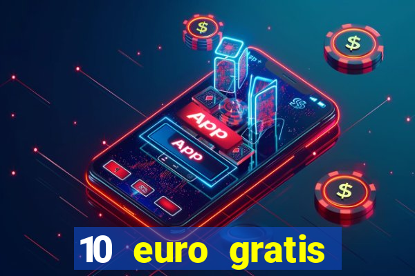 10 euro gratis casino geld