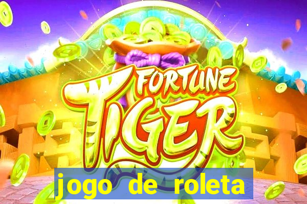 jogo de roleta online para ganhar dinheiro