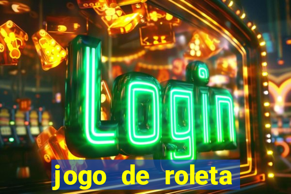 jogo de roleta online para ganhar dinheiro