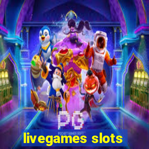 livegames slots