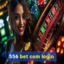 556 bet com login