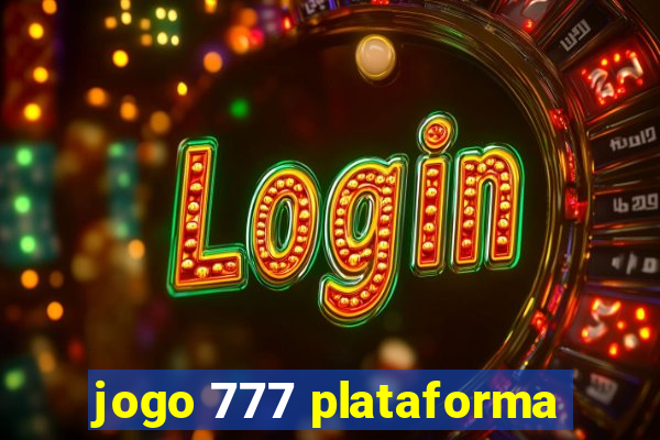 jogo 777 plataforma