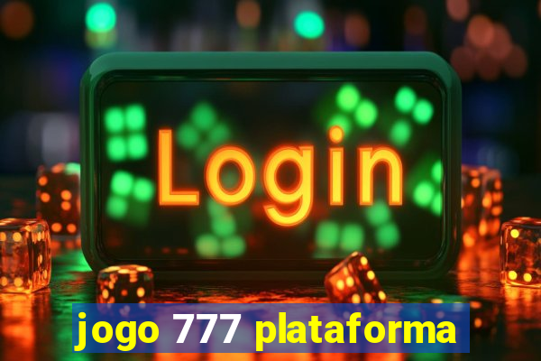 jogo 777 plataforma