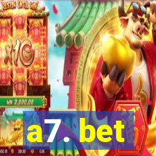 a7. bet