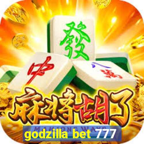 godzilla bet 777