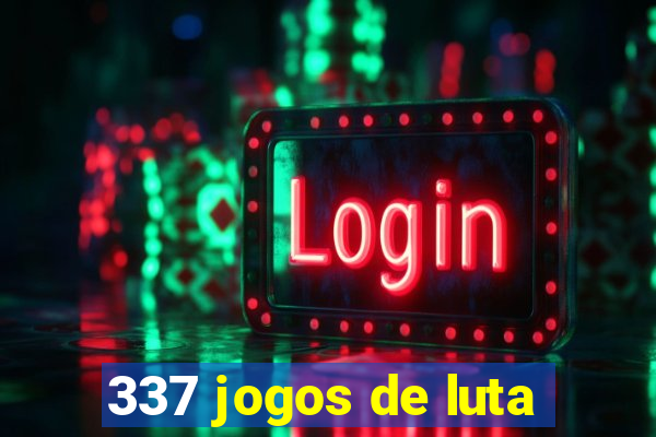 337 jogos de luta