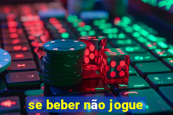 se beber não jogue