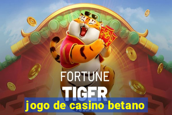 jogo de casino betano