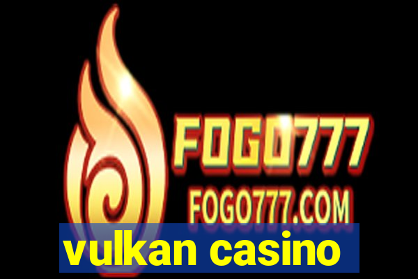 vulkan casino