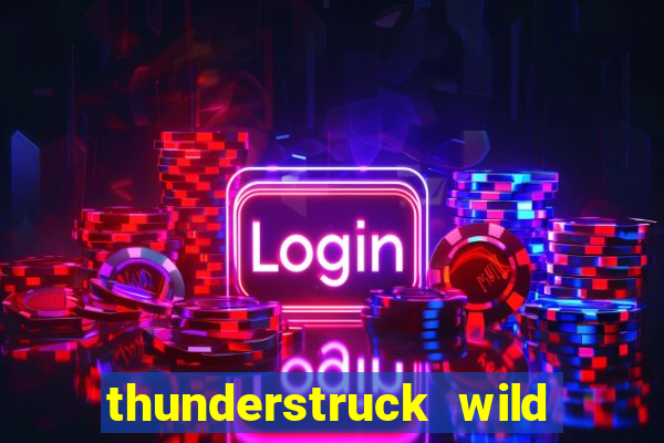 thunderstruck wild lightning slot