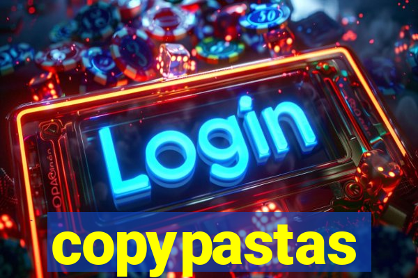 copypastas