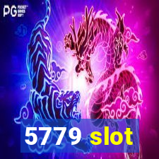 5779 slot