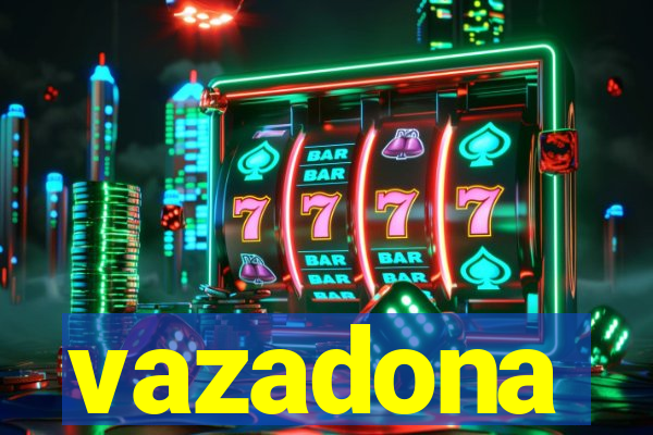 vazadona