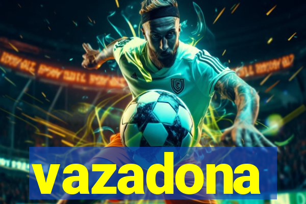 vazadona