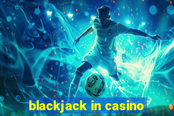 blackjack in casino