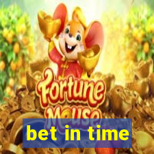 bet in time