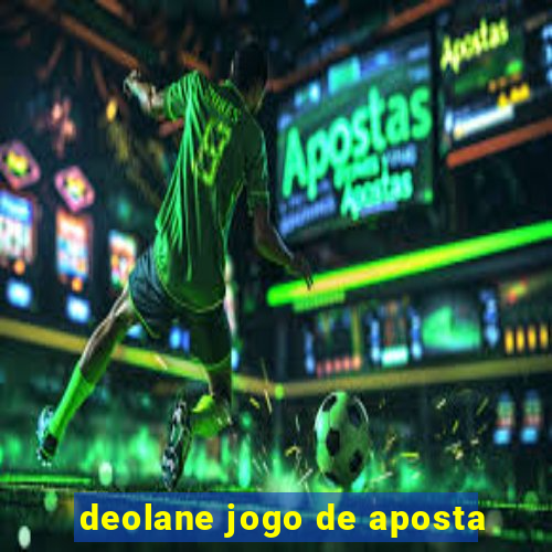 deolane jogo de aposta