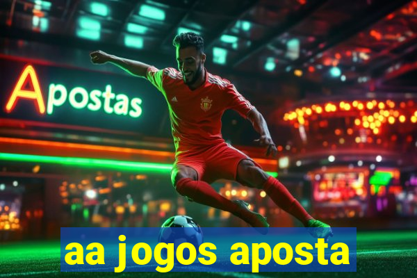 aa jogos aposta