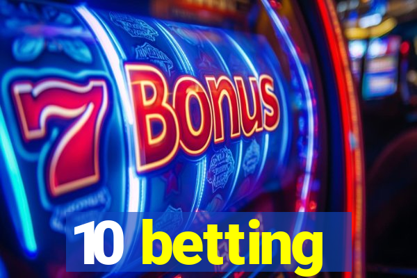 10 betting