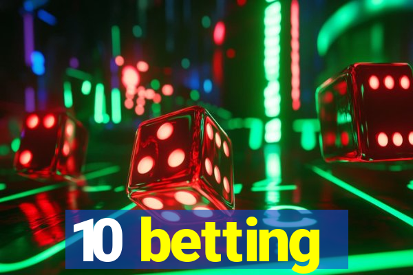 10 betting