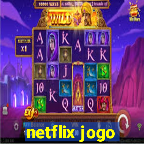 netflix jogo