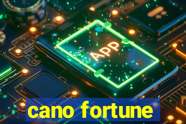 cano fortune