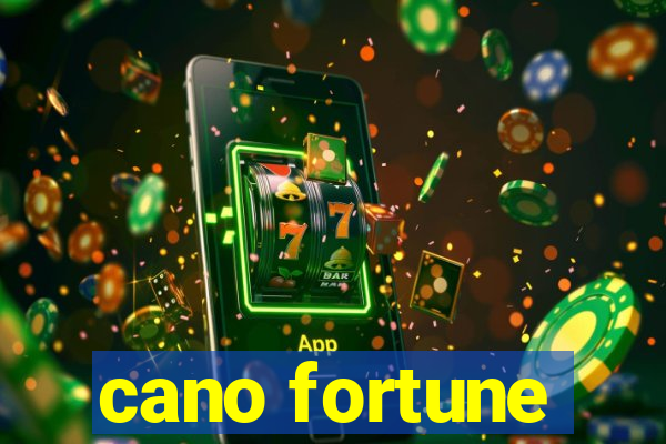 cano fortune