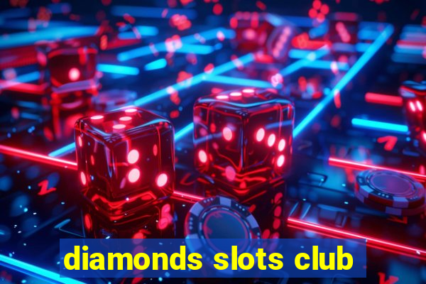 diamonds slots club