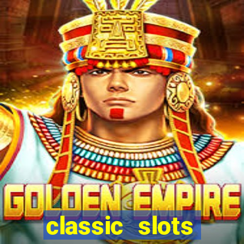 classic slots online game