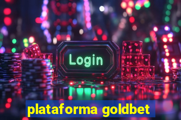 plataforma goldbet