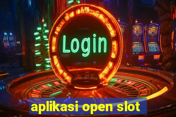 aplikasi open slot