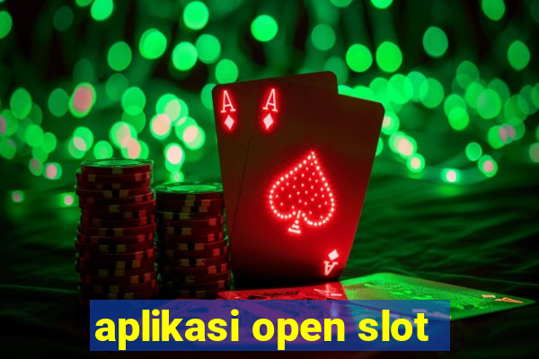 aplikasi open slot