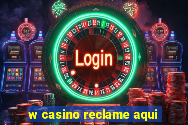 w casino reclame aqui