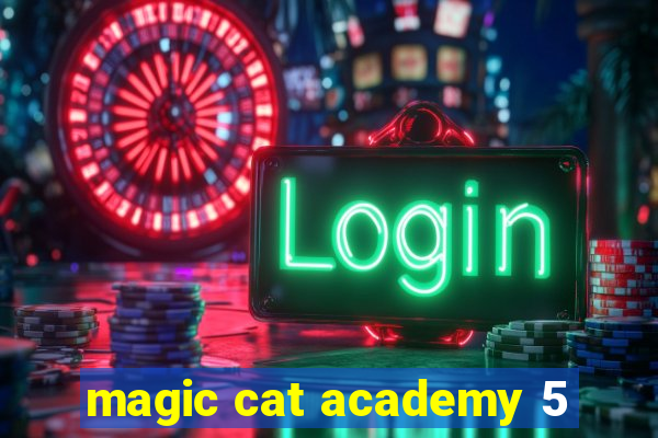 magic cat academy 5