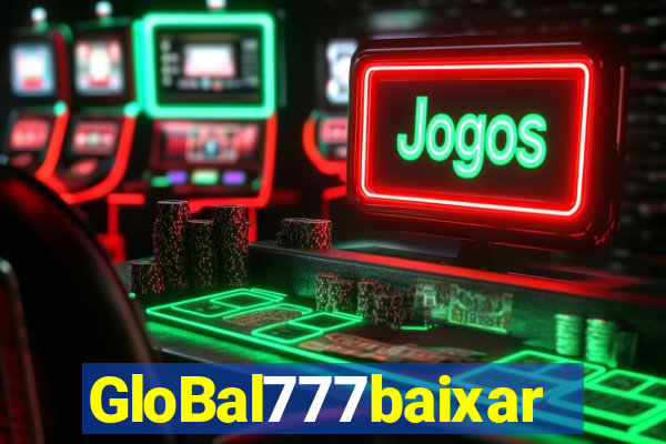 GloBal777baixar